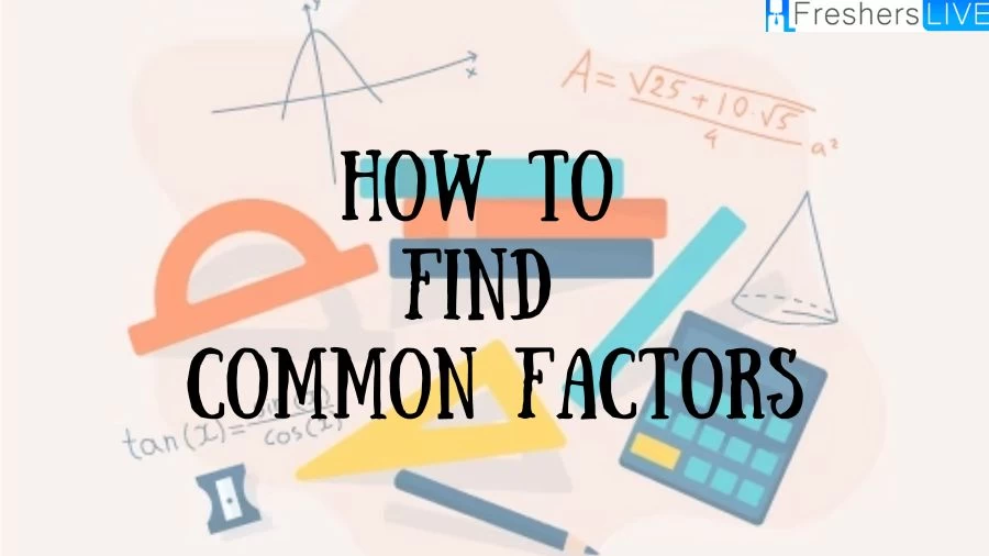 How to Find Common Factor? Learn how to find common factors effortlessly with our step-by-step guide. Simplify complex numbers and equations easily.