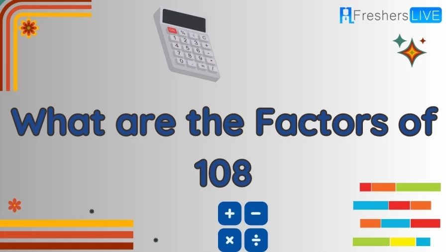 Looking for a comprehensive explanation for what are the factors of 108? Find out everything you need to know about what factors are and how to determine them in relation to the number 108.
