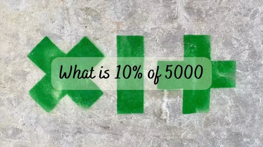 What is 10% of 5000 can be useful in a variety of situations, whether you