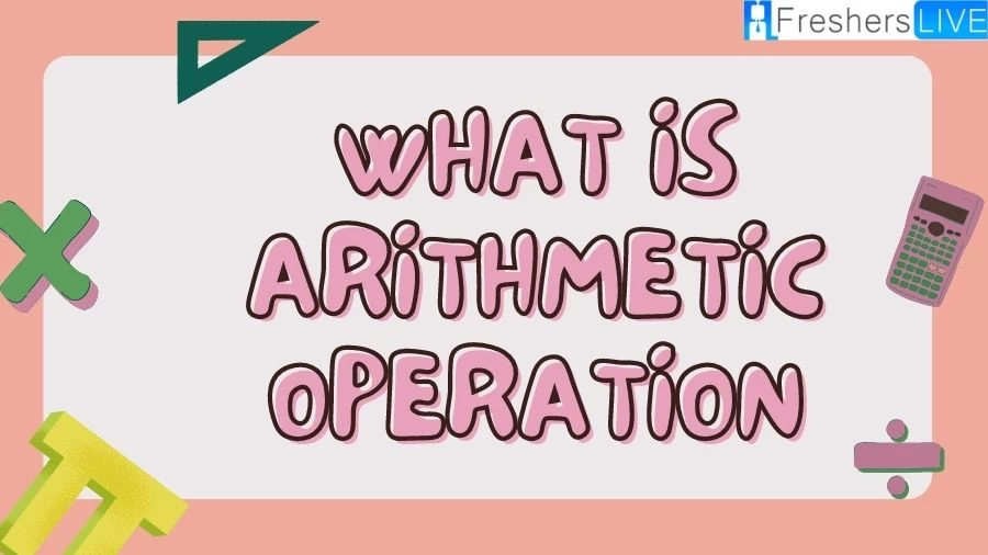 Discover the fundamentals of Arithmetic Operations and Learn how they work and their practical applications in everyday math. From basic calculations to advanced problem-solving, master the art of addition, subtraction, multiplication, and division.