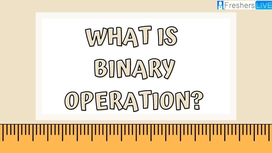 What is Binary Operation? Learn out the binary operations in mathematics and discover what they are, how they work, and their significance in various fields. Dive into the fundamental concept of combining two elements to create a new one.