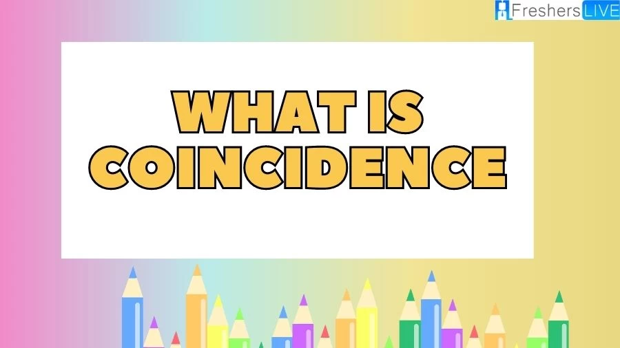 What is Coincidence? Explore the intriguing concept of coincidence: when events align seemingly by chance. Understand its psychological and statistical aspects in this comprehensive guide.