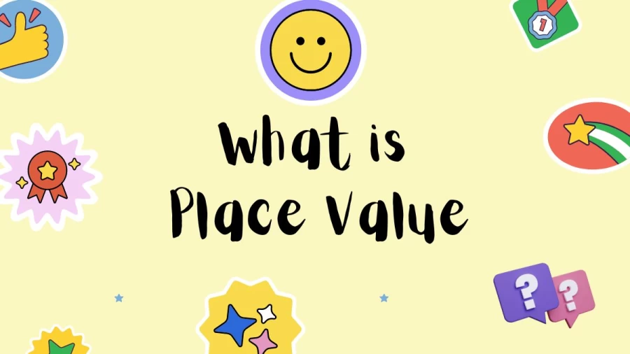 What is Place Value? Discover the fundamental concept of place value, an essential pillar of mathematics and uncover how digits' positions within numbers carry different values, unlocking a deeper understanding of numerical systems. Explore the significance of place value in arithmetic operations and gain insights into its practical applications.