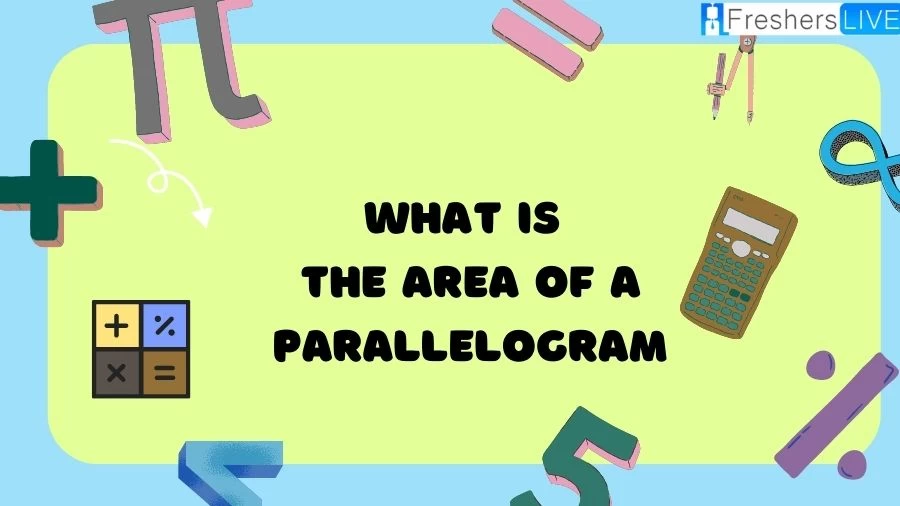 What is the Area of a Parallelogram? Discover the formula and easy steps to calculate the area of a parallelogram in this comprehensive guide.