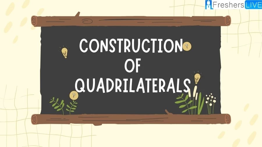 Construction Of Quadrilaterals : Learn the art of constructing perfect quadrilaterals with our comprehensive guide and explore step-by-step instructions and geometric principles to create precise shapes.