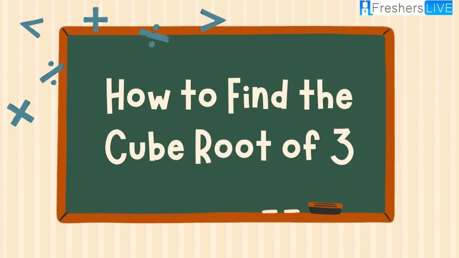 How to find Cube root of 3? Learn out the fundamental concept of finding the cube root of 3 with our easy-to-follow, step-by-step instructions. Master this mathematical skill today!