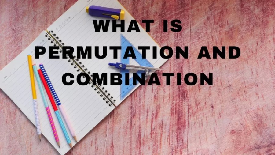 What Is Permutation And Combination  The two important concepts in mathematics that are widely used in various fields. They are used to calculate the number of possible outcomes for a given event. But many are not aware of What Is Permutation And Combination. If you are searching for What Is Permutation And Combination, Read the content below.