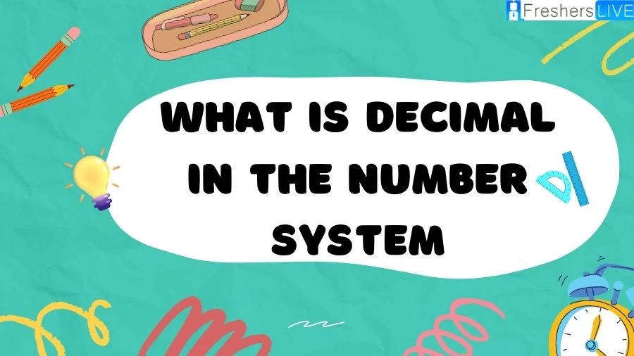 What is Decimal in Number System? Explore the fundamentals of decimals in the number system and how they play a crucial role in everyday mathematics.