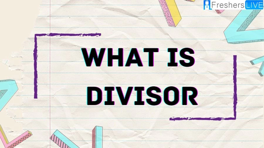 What is a divisor? Get a clear explanation and examples of divisors in this informative article. Master the art of dividing numbers effortlessly.