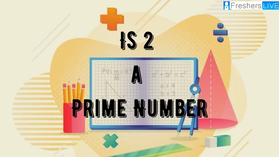 Is 2 a prime number? Get the facts and insights you need to understand the significance of this fundamental mathematical concept.