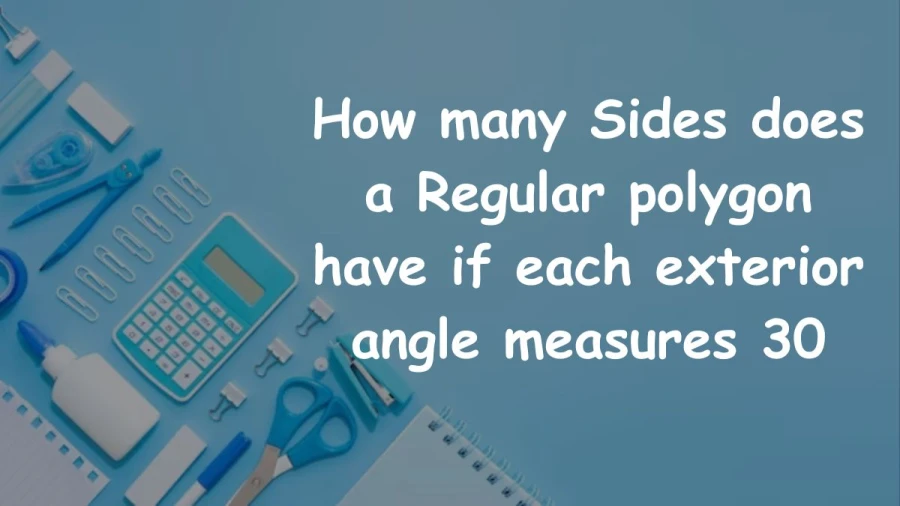 Learn about shapes with equal sides and angles: how many sides when the corner outside measures 30 degrees?