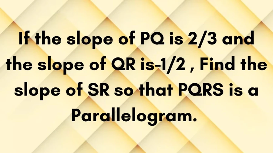 Find out how steep SR is in the PQRS shape. We already know how steep PQ and QR are.