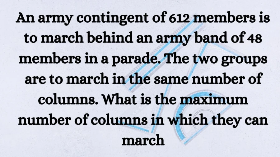 Find out the maximum number of columns achievable for 612 soldiers and 48 band members to march together in a parade.