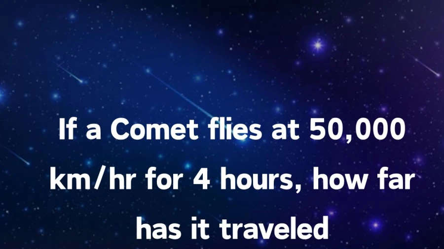 Calculate the astronomical distance traveled by a comet hurtling at 50,000 km/hr over a 4-hour span.
