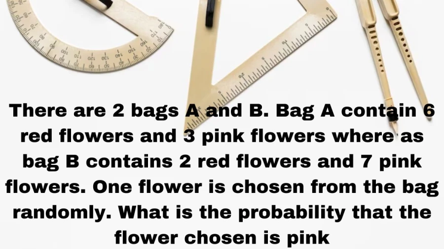 Calculate the likelihood of selecting a pink flower from bags A and B, each with distinct compositions of red and pink blossoms.